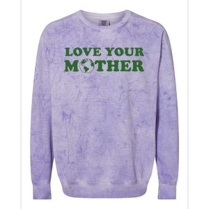 Love Your Mother Earth Happy Earth Day Gift Colorblast Crewneck Sweatshirt