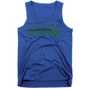 Love Your Mother Earth Happy Earth Day Gift Tank Top