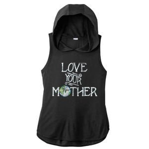 Love Your Mother Earth Gift Ladies PosiCharge Tri-Blend Wicking Draft Hoodie Tank