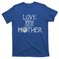 Love Your Mother Earth Gift T-Shirt