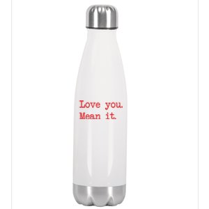 Love You Mean It Gift Stainless Steel Insulated Water Bottle