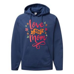 Love You Mom Gift For Her Performance Fleece Hoodie