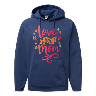 Love You Mom Gift For Her Performance Fleece Hoodie