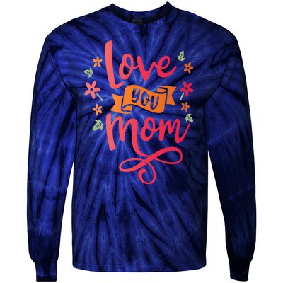 Love You Mom Gift For Her Tie-Dye Long Sleeve Shirt