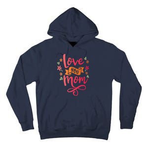 Love You Mom Gift For Her Tall Hoodie