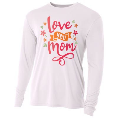 Love You Mom Gift For Her Cooling Performance Long Sleeve Crew