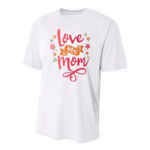 Love You Mom Gift For Her Youth Performance Sprint T-Shirt