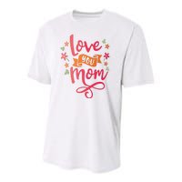 Love You Mom Gift For Her Youth Performance Sprint T-Shirt