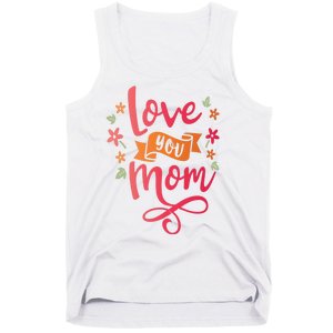 Love You Mom Gift For Her Tank Top