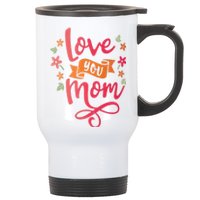 Love You Mom Gift For Her Stainless Steel Travel Mug