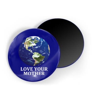 Love Your Mother Earth Meaningful Gift Earth Day 50th Anniversary 2020 Gift Magnet