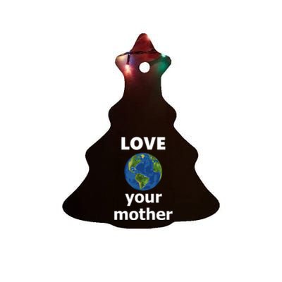 Love Your Mother Earth Day Everyday Gift Ceramic Tree Ornament