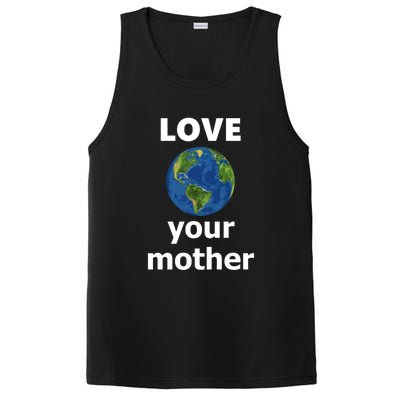 Love Your Mother Earth Day Everyday Funny Gift PosiCharge Competitor Tank