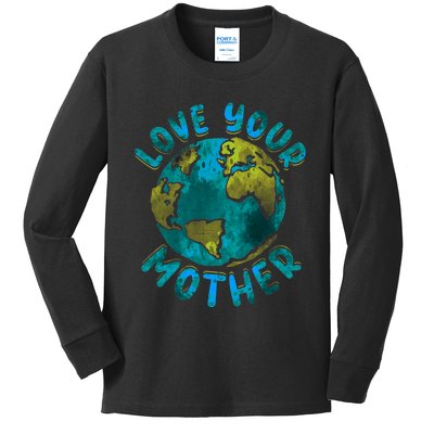 Love Your Mother Earth Day Environmental Awareness Themed Kids Long Sleeve Shirt