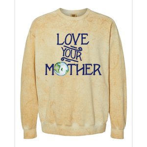 Love Your Mother Earth Climate Strike Gift Colorblast Crewneck Sweatshirt