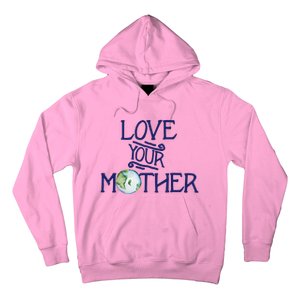 Love Your Mother Earth Climate Strike Gift Hoodie