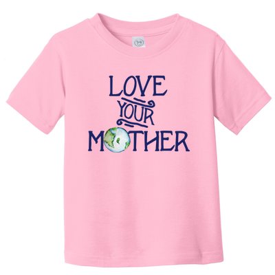 Love Your Mother Earth Climate Strike Gift Toddler T-Shirt