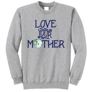 Love Your Mother Earth Climate Strike Gift Sweatshirt