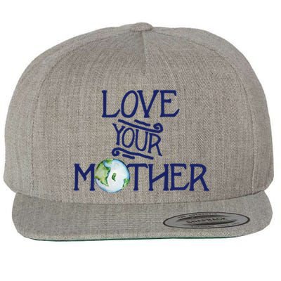 Love Your Mother Earth Climate Strike Gift Wool Snapback Cap