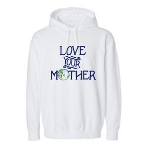 Love Your Mother Earth Climate Strike Gift Garment-Dyed Fleece Hoodie