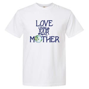 Love Your Mother Earth Climate Strike Gift Garment-Dyed Heavyweight T-Shirt