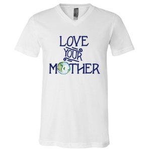 Love Your Mother Earth Climate Strike Gift V-Neck T-Shirt