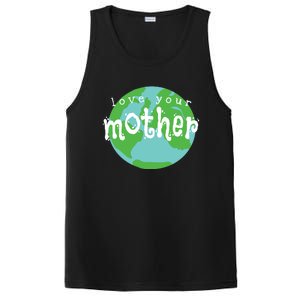 Love Your Mother Earth Day Climate Change Activist Gift Great Gift PosiCharge Competitor Tank