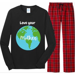 Love Your Mother Earth Day Planet Environtalist Meaningful Gift Long Sleeve Pajama Set