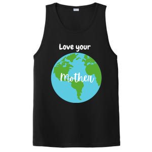 Love Your Mother Earth Day Planet Environtalist Meaningful Gift PosiCharge Competitor Tank