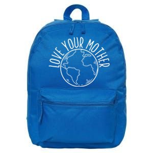 Love Your Mother Funny Earth Lover Save Nature Gift 16 in Basic Backpack