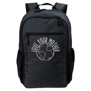 Love Your Mother Funny Earth Lover Save Nature Gift Daily Commute Backpack