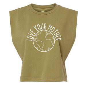 Love Your Mother Funny Earth Lover Save Nature Gift Garment-Dyed Women's Muscle Tee