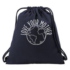 Love Your Mother Funny Earth Lover Save Nature Gift Drawstring Bag