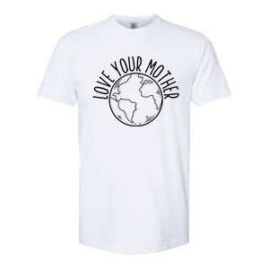 Love Your Mother Funny Earth Lover Save Nature Gift Softstyle CVC T-Shirt