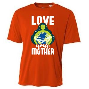 Love Your Mother Environtal Protection Earth Day Climate Gift Cooling Performance Crew T-Shirt