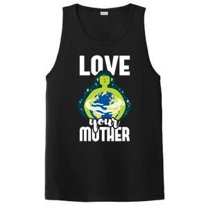 Love Your Mother Environtal Protection Earth Day Climate Gift PosiCharge Competitor Tank