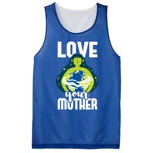 Love Your Mother Environtal Protection Earth Day Climate Gift Mesh Reversible Basketball Jersey Tank