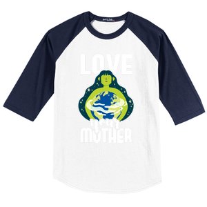 Love Your Mother Environtal Protection Earth Day Climate Gift Baseball Sleeve Shirt