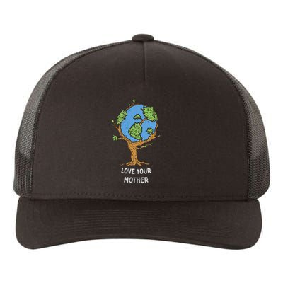 Love Your Mother Earth Day Gift Environt Eco World Tree Cool Gift Yupoong Adult 5-Panel Trucker Hat