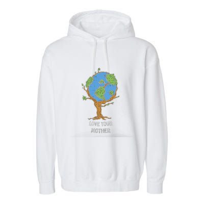 Love Your Mother Earth Day Gift Environt Eco World Tree Cool Gift Garment-Dyed Fleece Hoodie