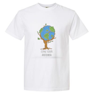 Love Your Mother Earth Day Gift Environt Eco World Tree Cool Gift Garment-Dyed Heavyweight T-Shirt