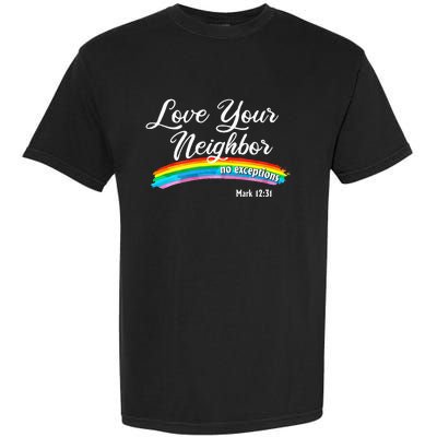 Love Your Neighbor Christian Saying Faith Quote Pride LGBT Garment-Dyed Heavyweight T-Shirt