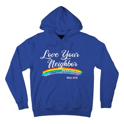 Love Your Neighbor Christian Saying Faith Quote Pride LGBT Hoodie