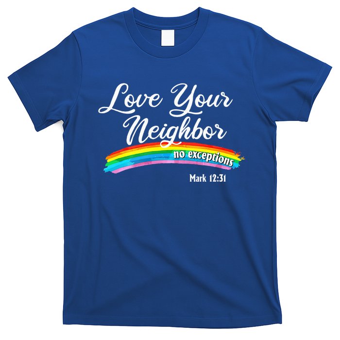 Love Your Neighbor Christian Saying Faith Quote Pride LGBT T-Shirt