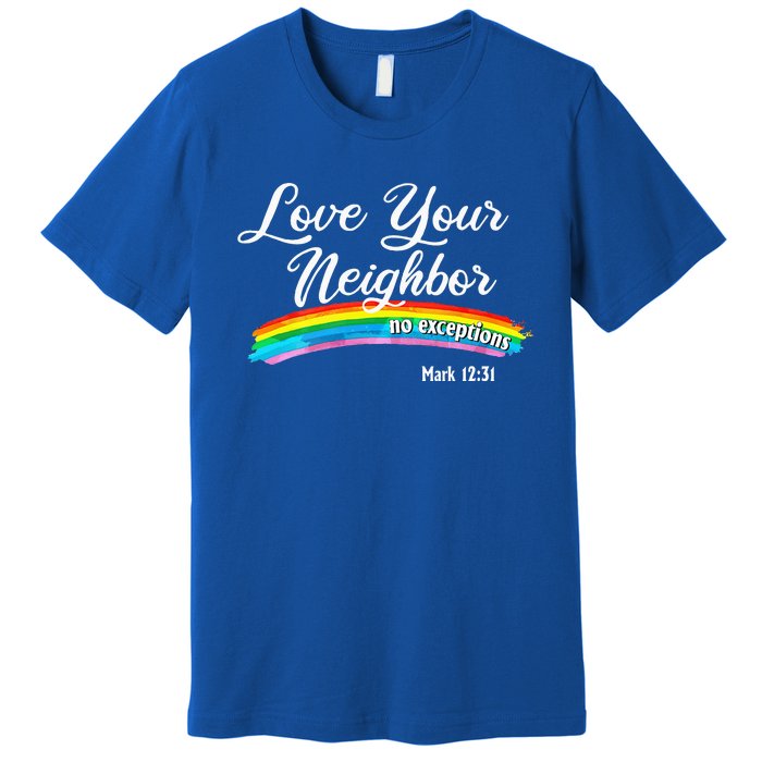 Love Your Neighbor Christian Saying Faith Quote Pride LGBT Premium T-Shirt