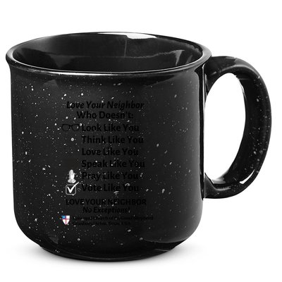 Love Your Neighbor No Exceptions Custom Design (Light) Cute Gift 15oz Campfire Ceramic Mug