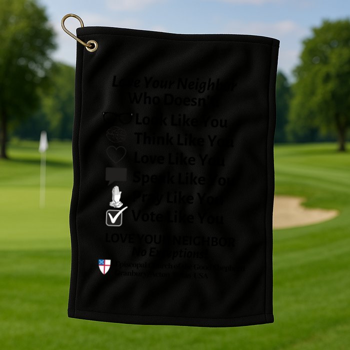 Love Your Neighbor No Exceptions Custom Design (Light) Cute Gift Golf Towel