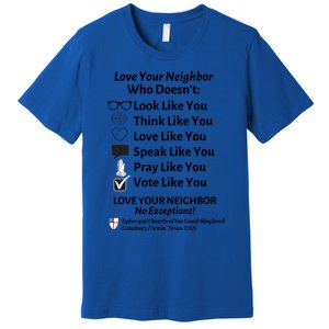 Love Your Neighbor No Exceptions Custom Design (Light) Cute Gift Premium T-Shirt