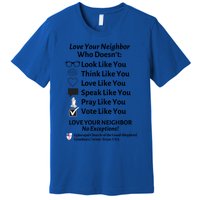 Love Your Neighbor No Exceptions Custom Design (Light) Cute Gift Premium T-Shirt