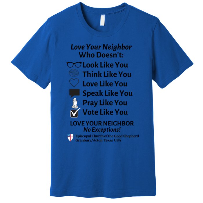 Love Your Neighbor No Exceptions Custom Design (Light) Cute Gift Premium T-Shirt